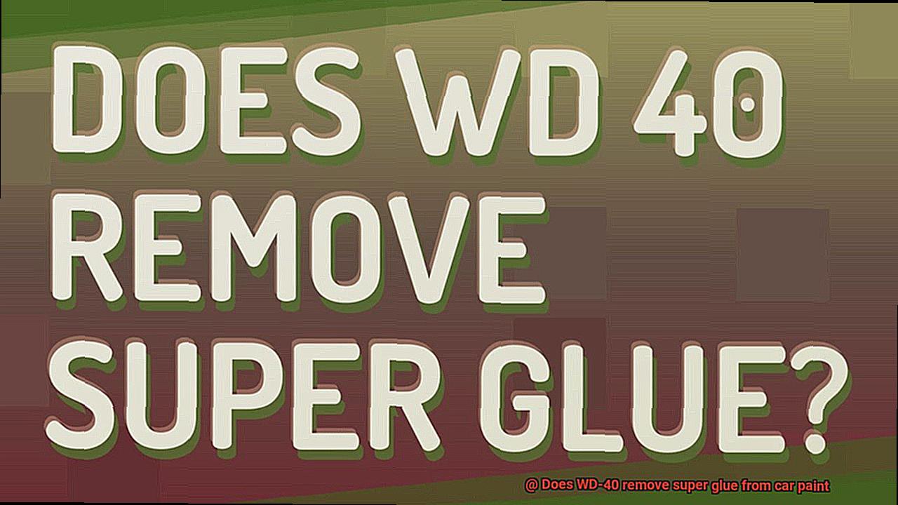 Does WD-40 remove super glue from car paint-9