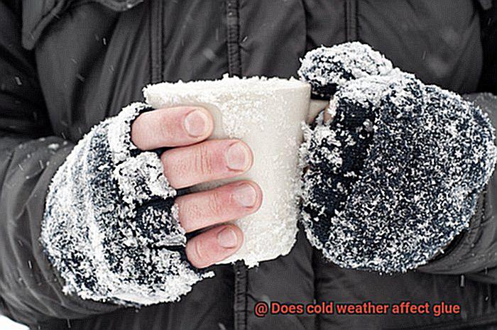 Does cold weather affect glue-10