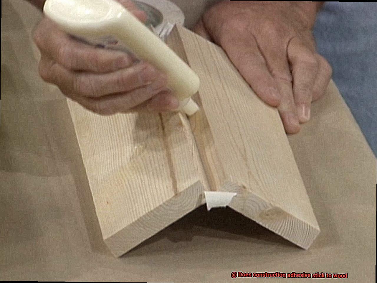 Does construction adhesive stick to wood-7