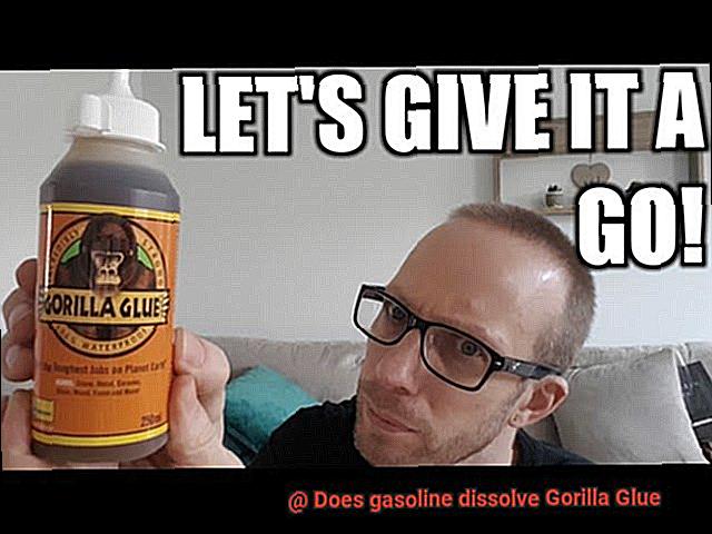 Does gasoline dissolve Gorilla Glue-3