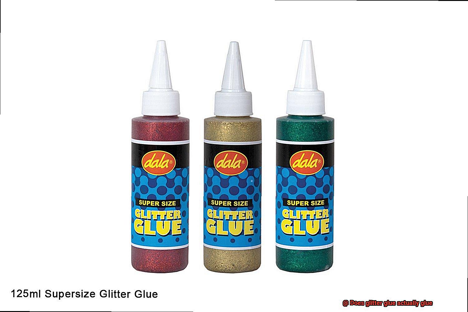 Does glitter glue actually glue? Glue Things