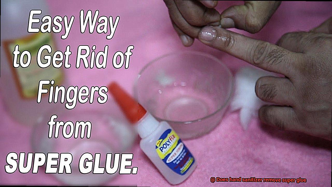 Does hand sanitizer remove super glue-7