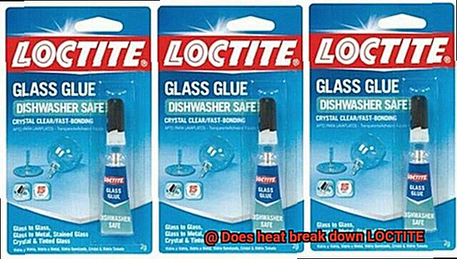 Does heat break down LOCTITE-9