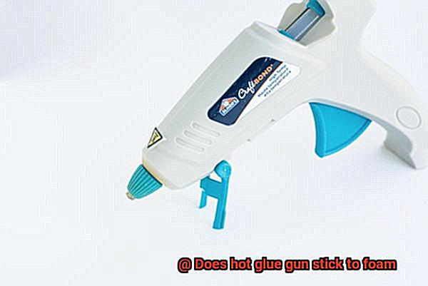 Does hot glue gun stick to foam-2