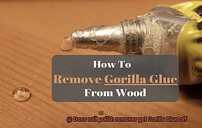 Does nail polish remover get Gorilla Glue off-6