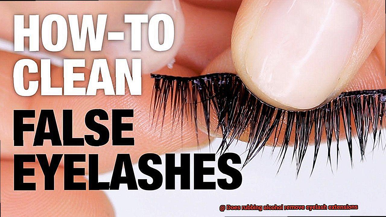 Does rubbing alcohol remove eyelash extensions-3