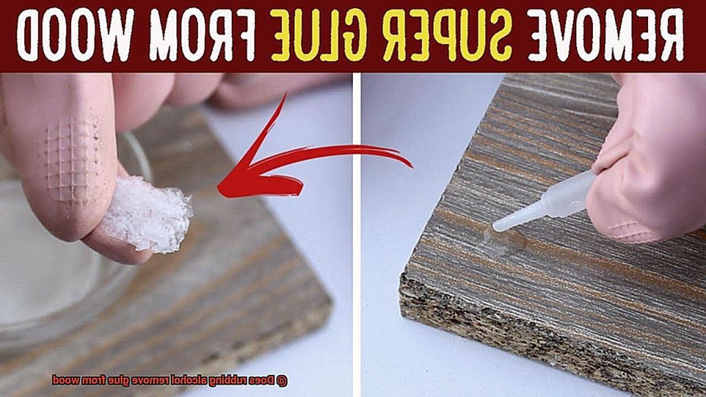 does-rubbing-alcohol-remove-glue-from-wood-glue-things