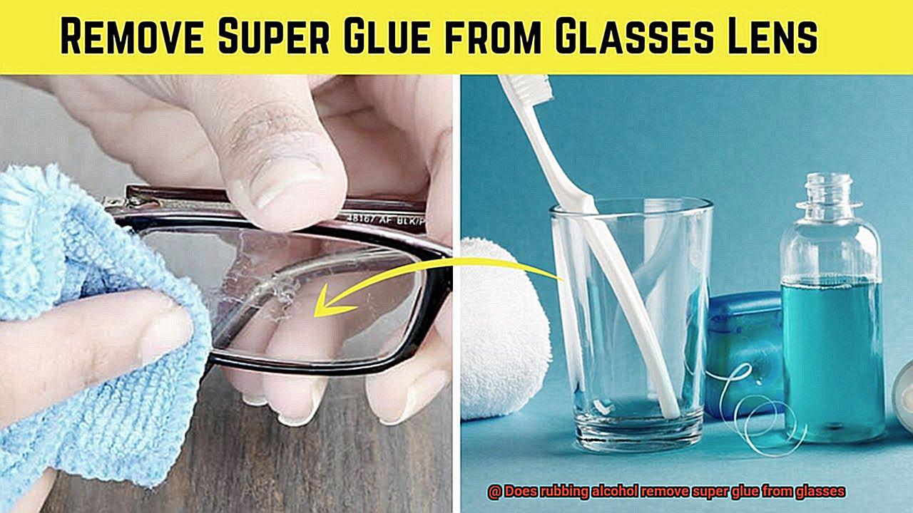 Does rubbing alcohol remove super glue from glasses-3