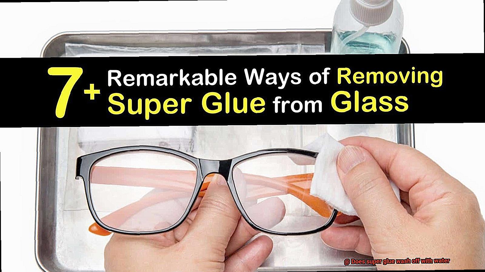 Does super glue wash off with water-4