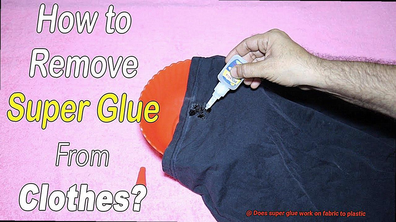 Does super glue work on fabric to plastic-4