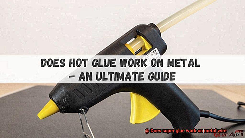 Does super glue work on metal wire-2
