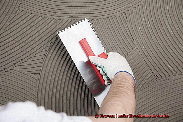 How can I make tile adhesive dry faster? Glue Things