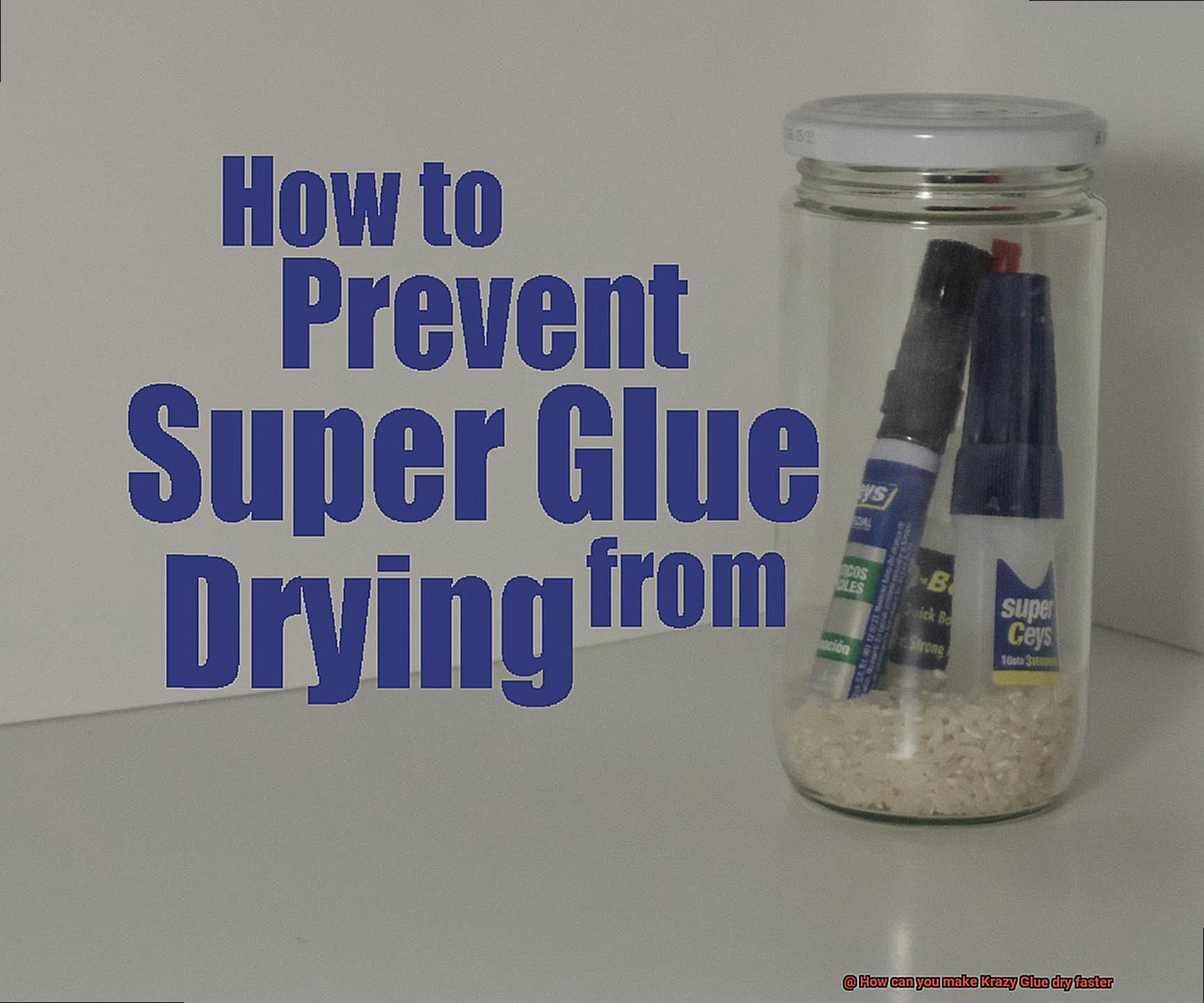 How can you make Krazy Glue dry faster-2