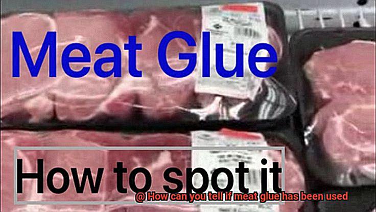 How can you tell if meat glue has been used-8