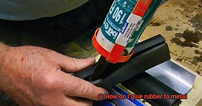 How do I glue rubber to metal-10