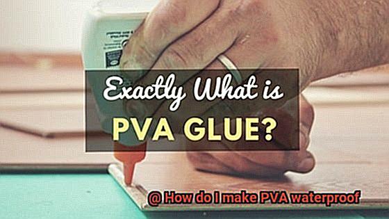 How do I make PVA waterproof-2