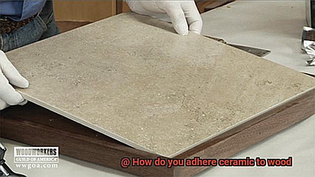 How do you adhere ceramic to wood-4