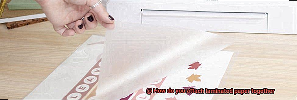 How do you attach laminated paper together-4