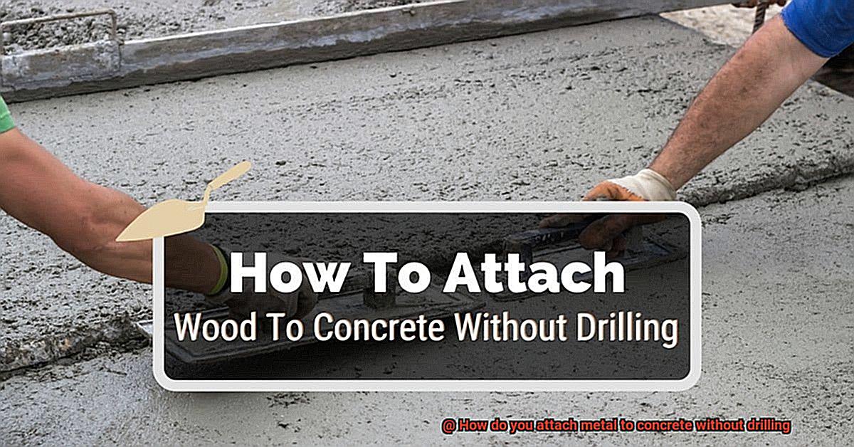 How do you attach metal to concrete without drilling-10