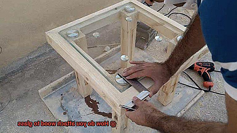 How do you attach wood to glass-4