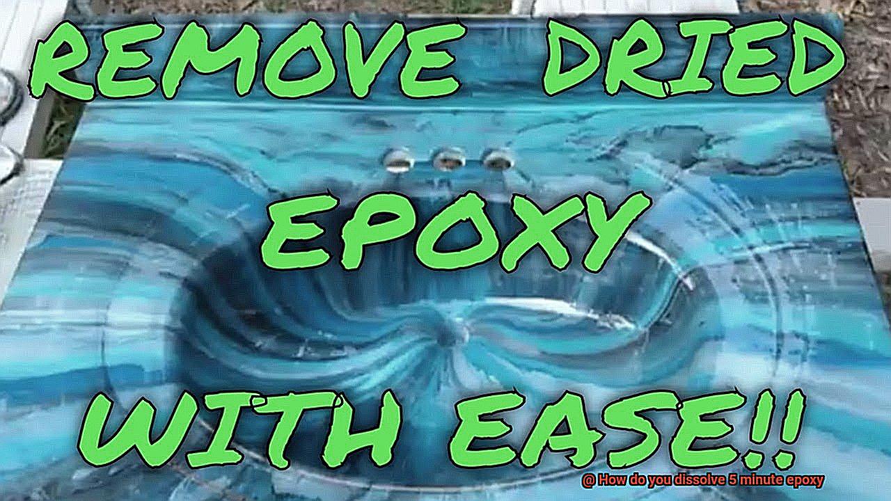 How do you dissolve 5 minute epoxy-5