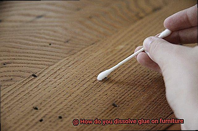 How do you dissolve glue on furniture-5