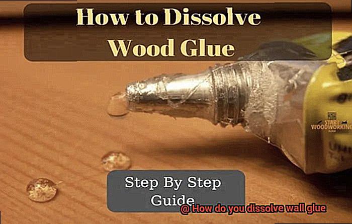 How do you dissolve wall glue-3