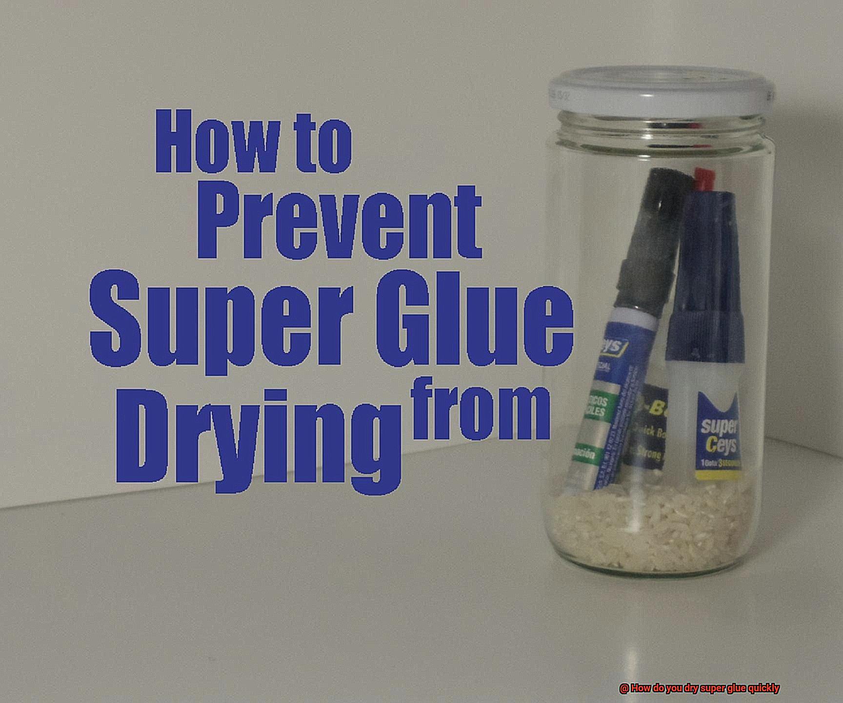 How do you dry super glue quickly-3