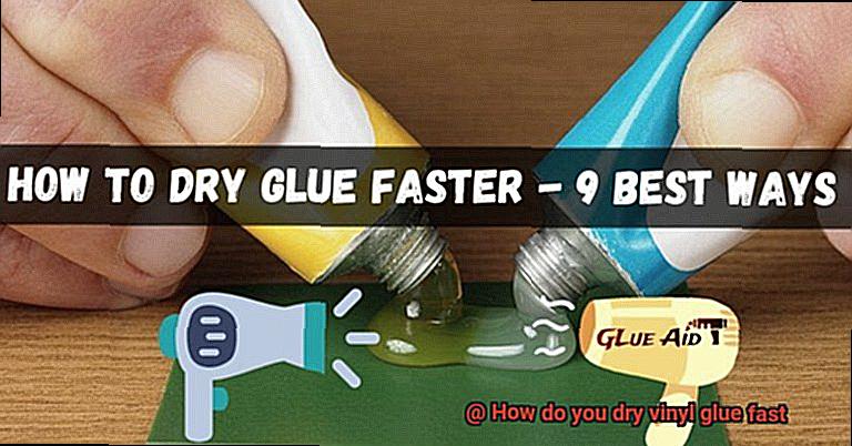 How do you dry vinyl glue fast-3