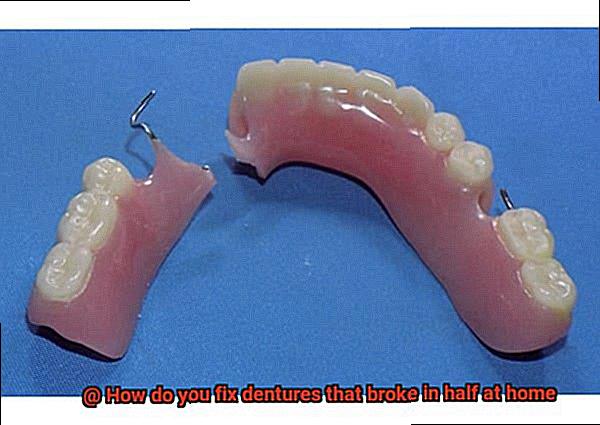 How do you fix dentures that broke in half at home-3