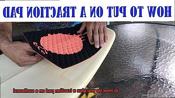 How do you glue a traction pad on a surfboard-6