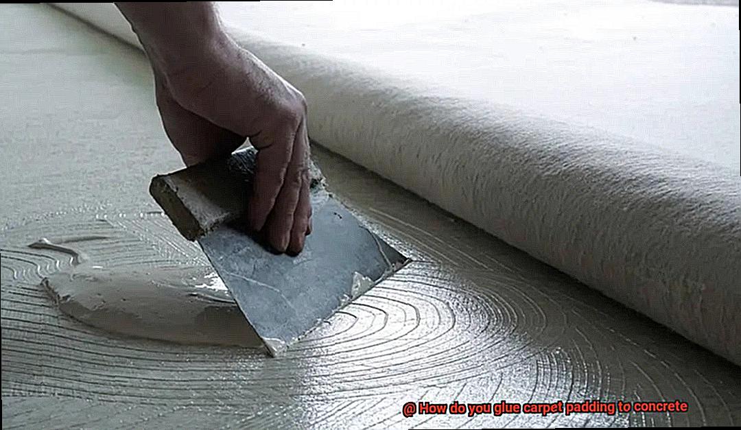 How do you glue carpet padding to concrete-2