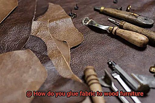 How do you glue fabric to wood furniture-2