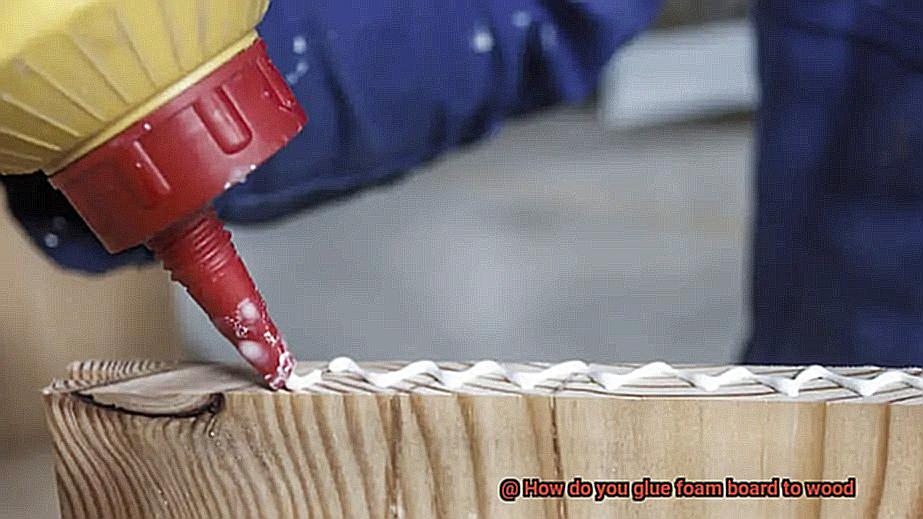 How do you glue foam board to wood-2