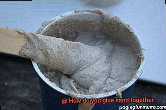 How do you glue sand together-3