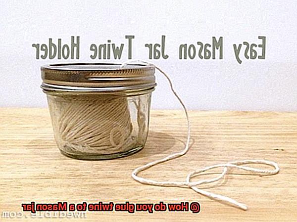 How do you glue twine to a Mason jar-6