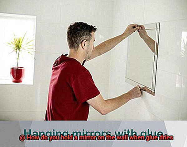 How do you hold a mirror on the wall when glue dries-3