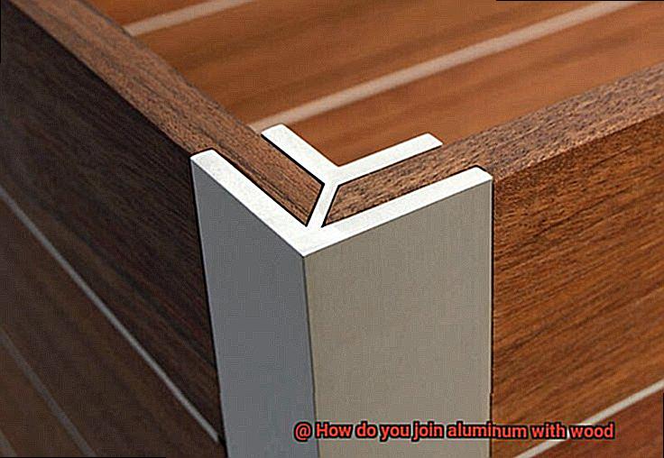 How do you join aluminum with wood-3