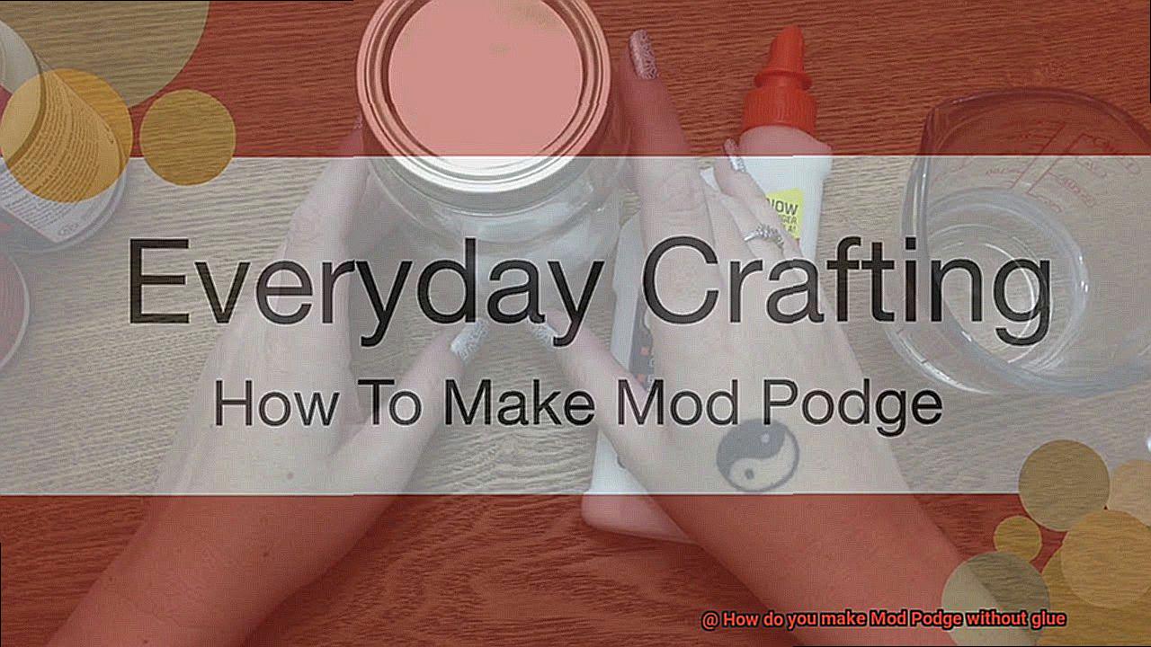 How do you make Mod Podge without glue-4