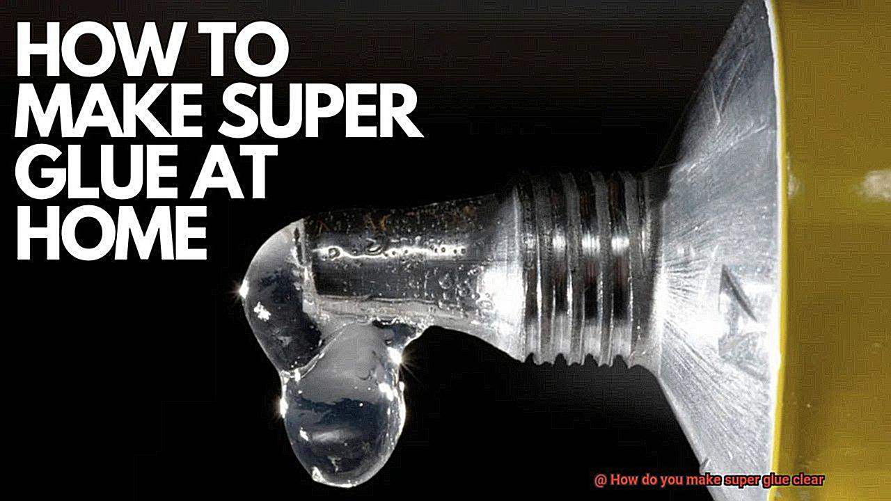 How do you make super glue clear-2