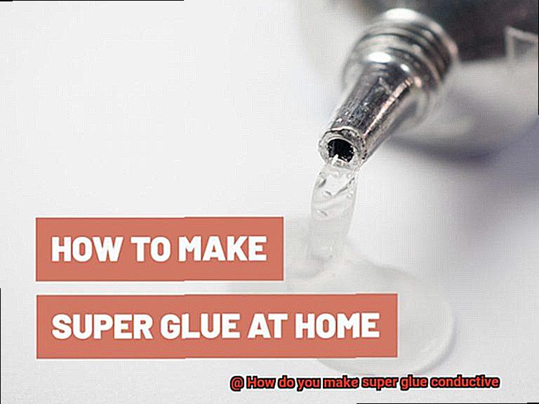 How do you make super glue conductive-6