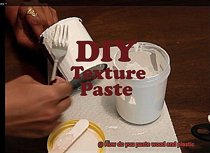 How do you paste wood and plastic-4