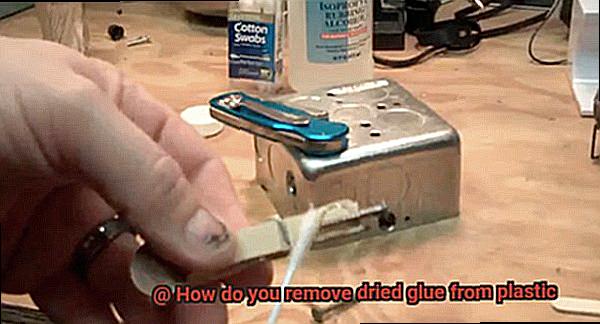 How do you remove dried glue from plastic-2
