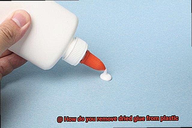 How do you remove dried glue from plastic-4