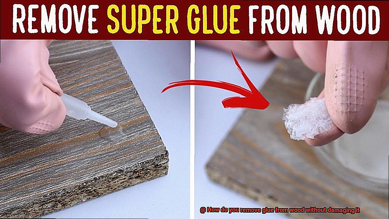 How do you remove glue from wood without damaging it-8