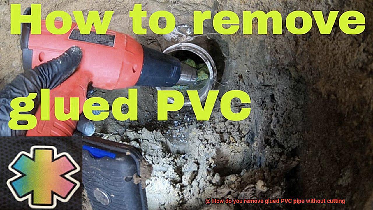 How do you remove glued PVC pipe without cutting-3