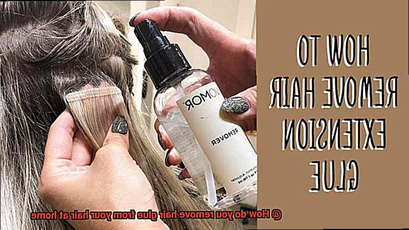 How do you remove hair glue from your hair at home-4