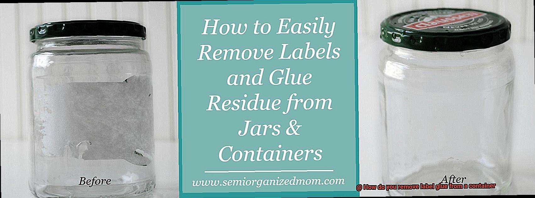 How do you remove label glue from a container-2