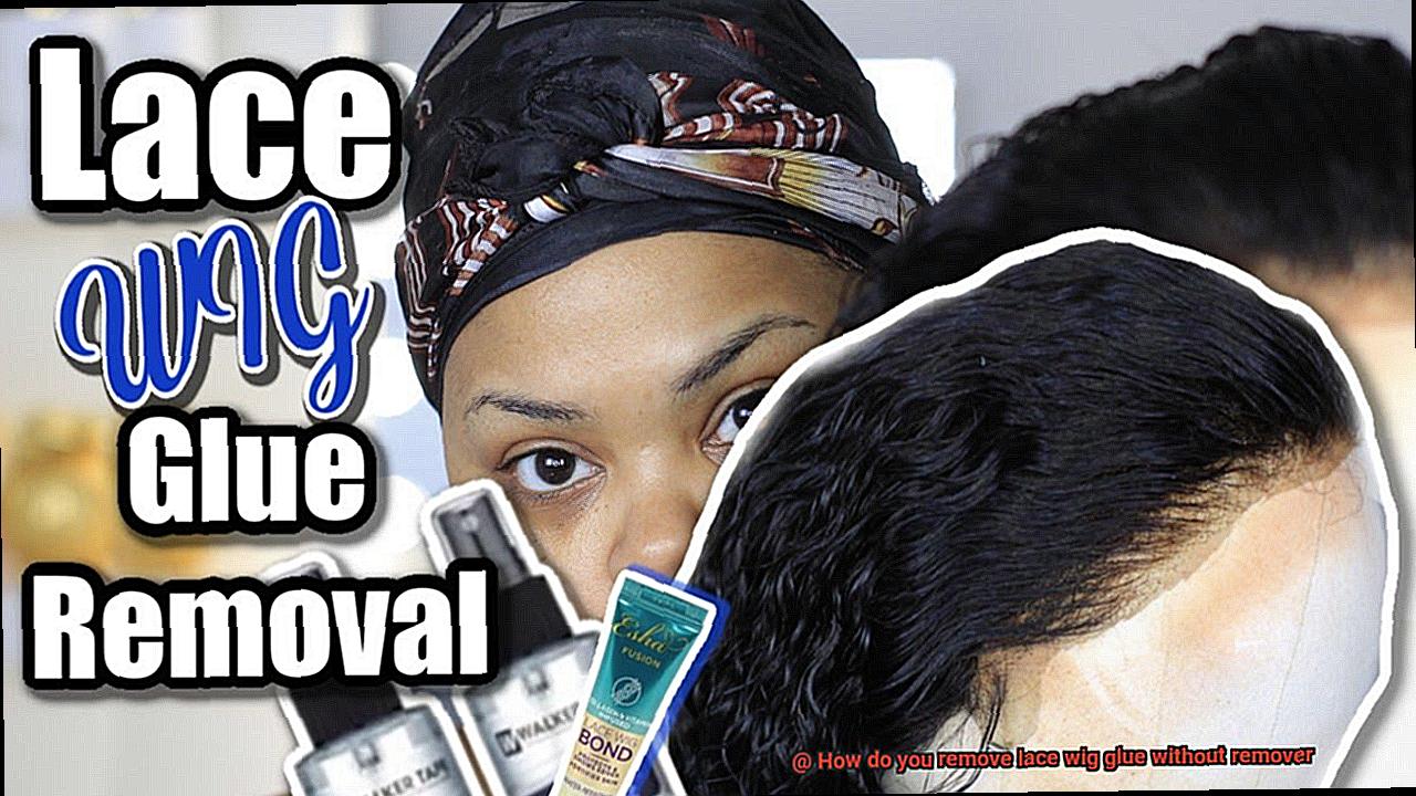 How do you remove lace wig glue without remover-6