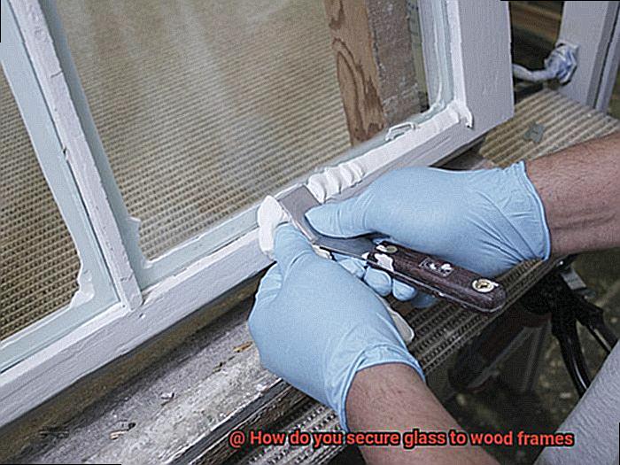 How do you secure glass to wood frames-2